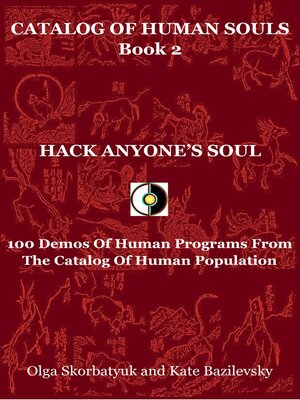 cover image of Hack Anyone's Soul. 100 Demos of Human Programs From the Catalog of Human Population
